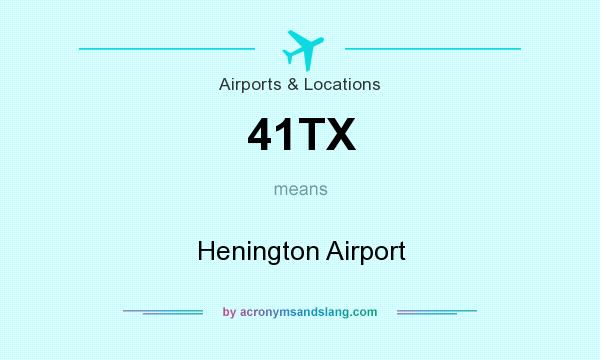 What does 41TX mean? It stands for Henington Airport