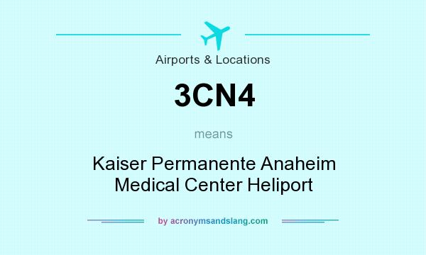 What does 3CN4 mean? It stands for Kaiser Permanente Anaheim Medical Center Heliport