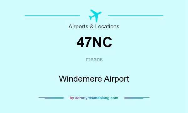 What does 47NC mean? It stands for Windemere Airport