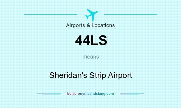 What does 44LS mean? It stands for Sheridan`s Strip Airport