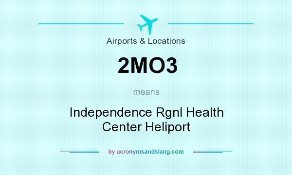What does 2MO3 mean? It stands for Independence Rgnl Health Center Heliport