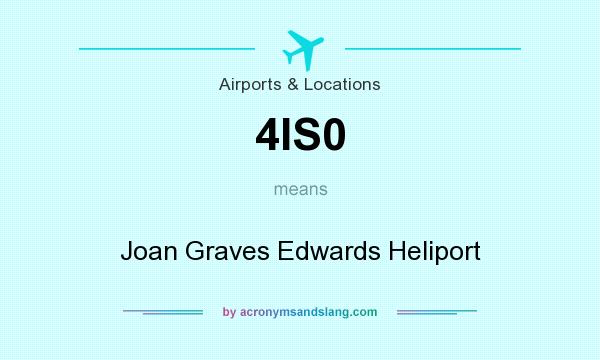 What does 4IS0 mean? It stands for Joan Graves Edwards Heliport