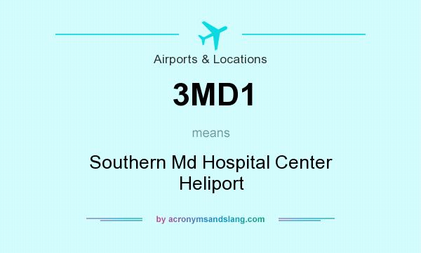 What does 3MD1 mean? It stands for Southern Md Hospital Center Heliport