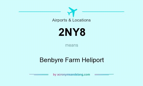 What does 2NY8 mean? It stands for Benbyre Farm Heliport