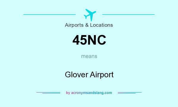 What does 45NC mean? It stands for Glover Airport