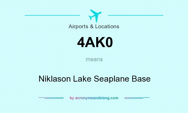 What does 4AK0 mean? It stands for Niklason Lake Seaplane Base