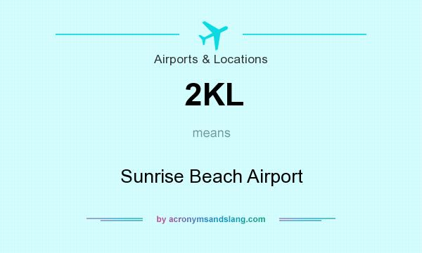 What does 2KL mean? It stands for Sunrise Beach Airport