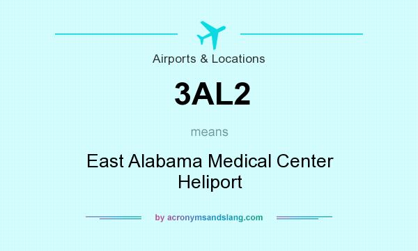 What does 3AL2 mean? It stands for East Alabama Medical Center Heliport