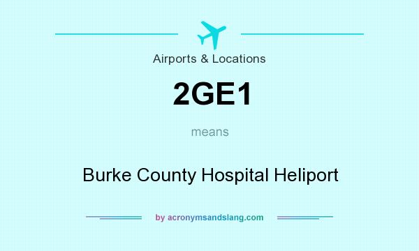 What does 2GE1 mean? It stands for Burke County Hospital Heliport