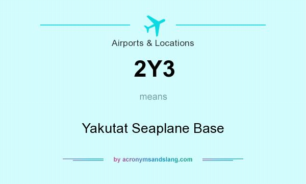 What does 2Y3 mean? It stands for Yakutat Seaplane Base