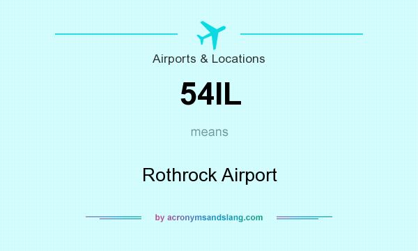 What does 54IL mean? It stands for Rothrock Airport