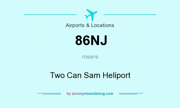 What does 86NJ mean? It stands for Two Can Sam Heliport