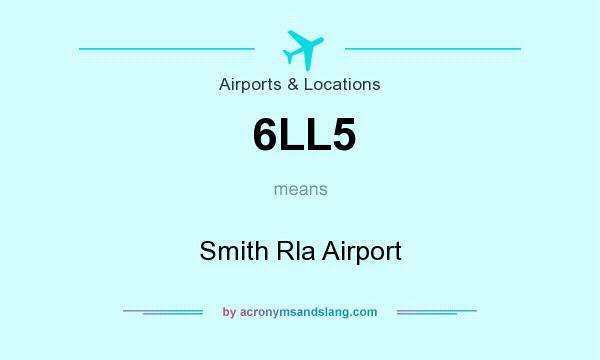 What does 6LL5 mean? It stands for Smith Rla Airport