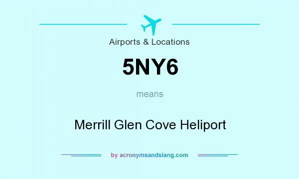What does 5NY6 mean? It stands for Merrill Glen Cove Heliport