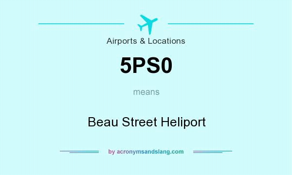 What does 5PS0 mean? It stands for Beau Street Heliport