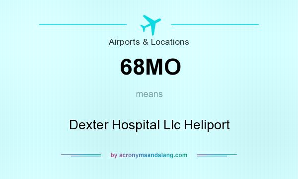 What does 68MO mean? It stands for Dexter Hospital Llc Heliport