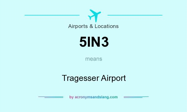 What does 5IN3 mean? It stands for Tragesser Airport