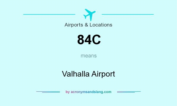 What does 84C mean? It stands for Valhalla Airport
