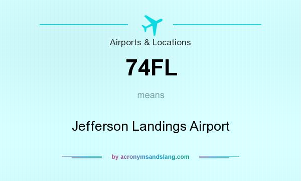 What does 74FL mean? It stands for Jefferson Landings Airport