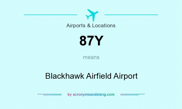 What does 87Y mean? It stands for Blackhawk Airfield Airport