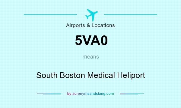 What does 5VA0 mean? It stands for South Boston Medical Heliport