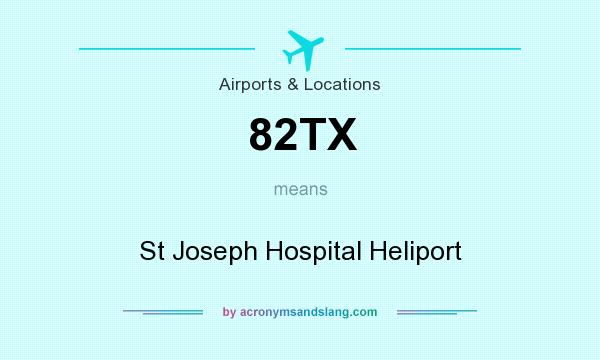 What does 82TX mean? It stands for St Joseph Hospital Heliport