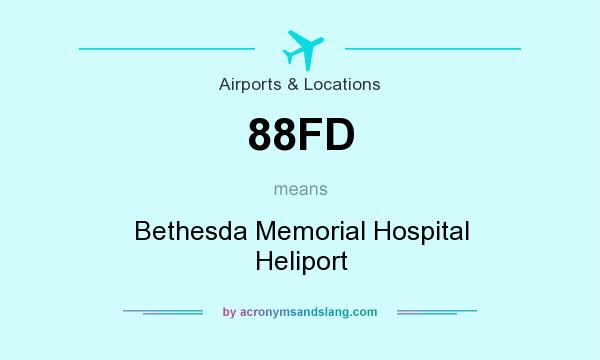 What does 88FD mean? It stands for Bethesda Memorial Hospital Heliport