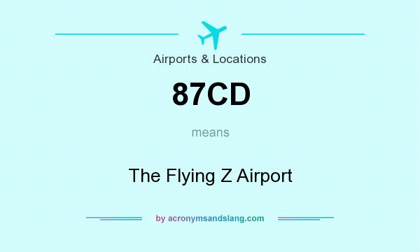 What does 87CD mean? It stands for The Flying Z Airport