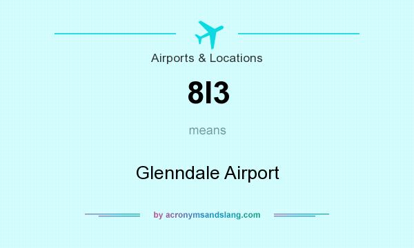 What does 8I3 mean? It stands for Glenndale Airport
