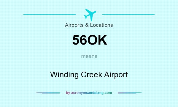 What does 56OK mean? It stands for Winding Creek Airport