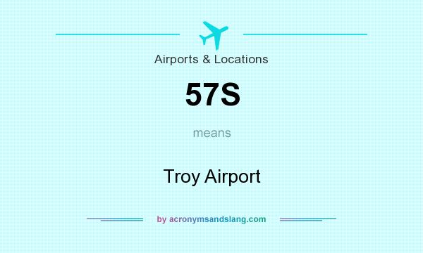 What does 57S mean? It stands for Troy Airport