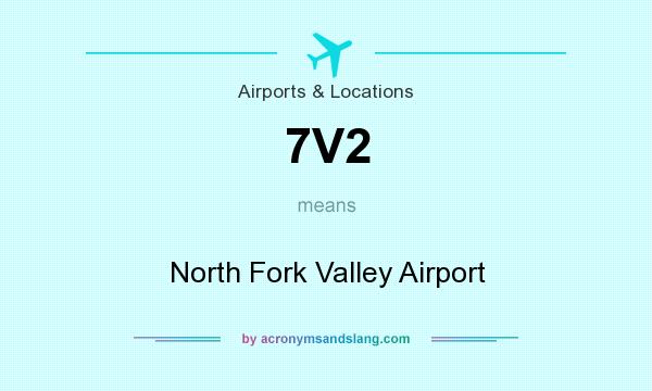 What does 7V2 mean? It stands for North Fork Valley Airport