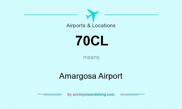 What does 70CL mean? It stands for Amargosa Airport