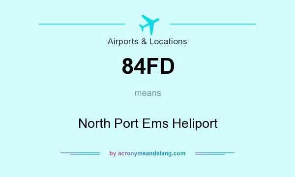 What does 84FD mean? It stands for North Port Ems Heliport