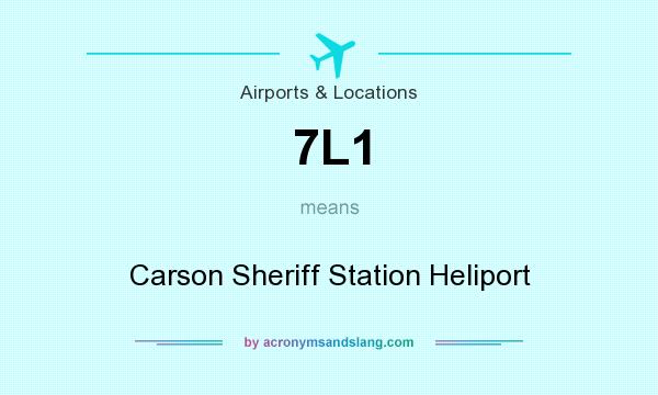 What does 7L1 mean? It stands for Carson Sheriff Station Heliport