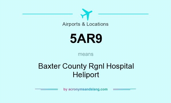 What does 5AR9 mean? It stands for Baxter County Rgnl Hospital Heliport