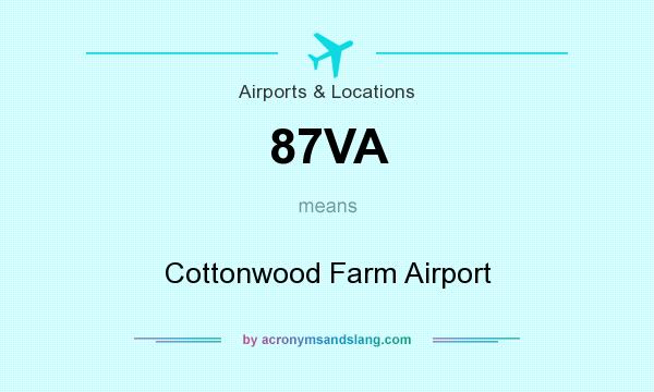 What does 87VA mean? It stands for Cottonwood Farm Airport
