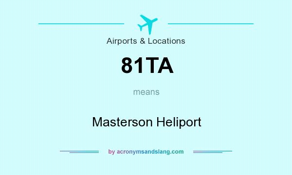 What does 81TA mean? It stands for Masterson Heliport
