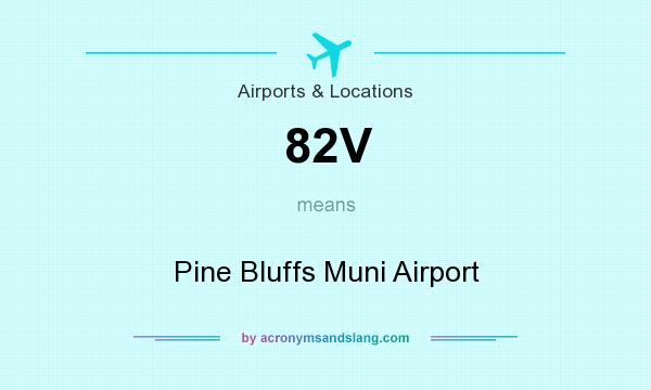 What does 82V mean? It stands for Pine Bluffs Muni Airport