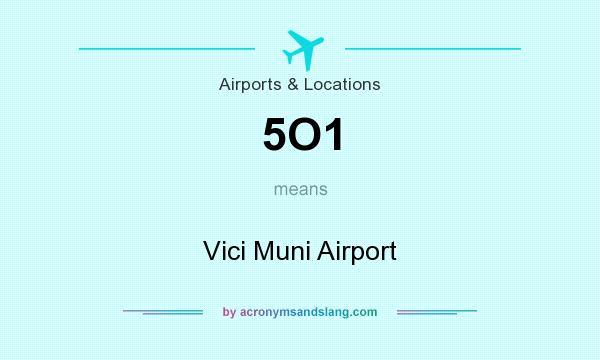 What does 5O1 mean? It stands for Vici Muni Airport