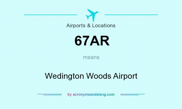 What does 67AR mean? It stands for Wedington Woods Airport