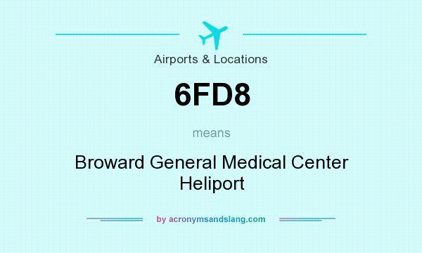 What does 6FD8 mean? It stands for Broward General Medical Center Heliport