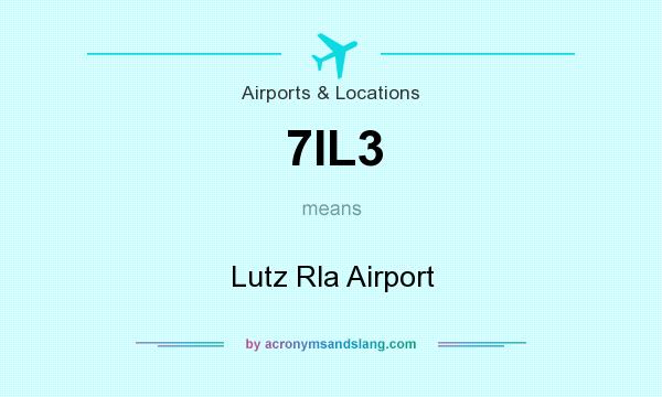 What does 7IL3 mean? It stands for Lutz Rla Airport