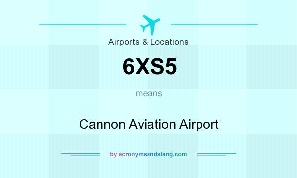 What does 6XS5 mean? It stands for Cannon Aviation Airport
