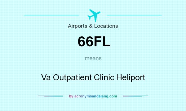 What does 66FL mean? It stands for Va Outpatient Clinic Heliport