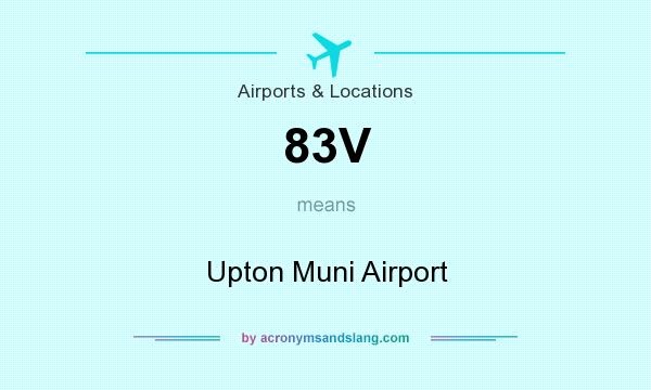What does 83V mean? It stands for Upton Muni Airport