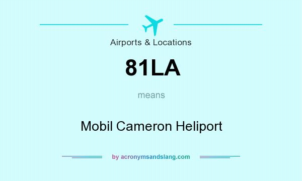 What does 81LA mean? It stands for Mobil Cameron Heliport