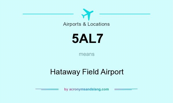 What does 5AL7 mean? It stands for Hataway Field Airport