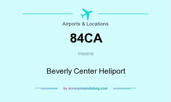 What does 84CA mean? It stands for Beverly Center Heliport