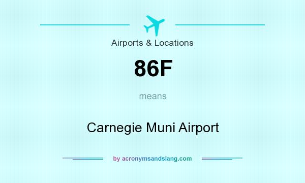 What does 86F mean? It stands for Carnegie Muni Airport